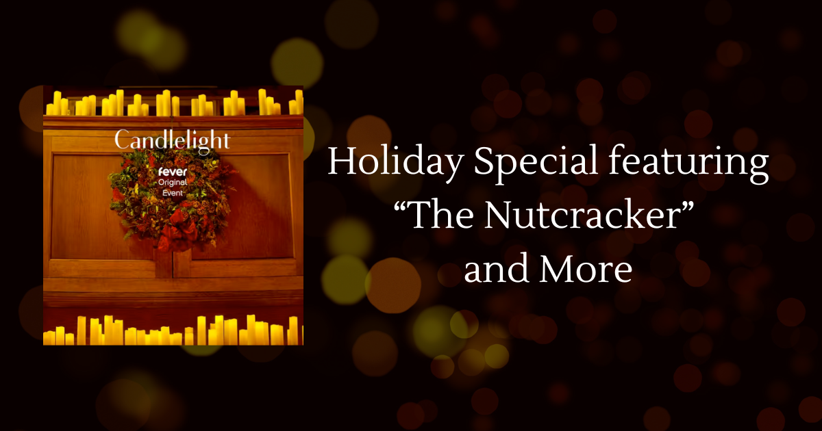 Candlelight Open Air, Holiday Special featuring “The Nutcracker” and More