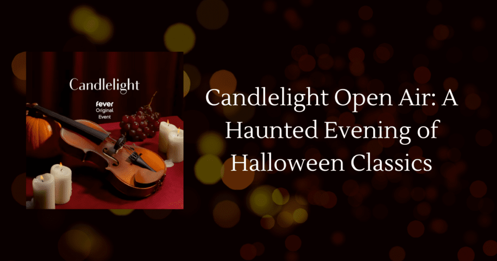Candlelight Open Air: A Haunted Evening of Halloween Classics